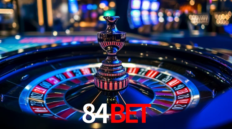 Explore as vantagens do 84BET: serviço profissional e confiabilidade